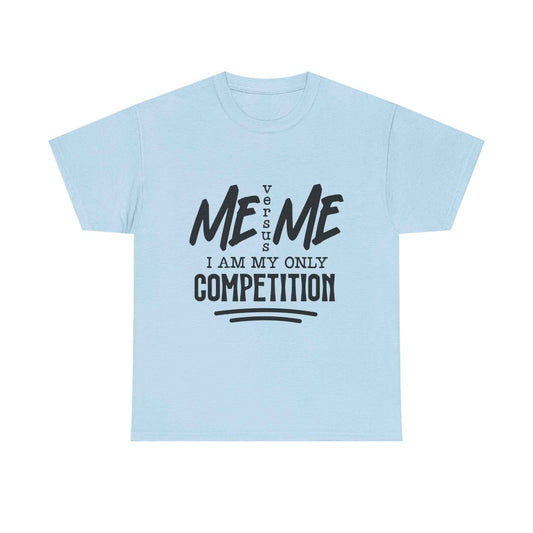 Motivational Unisex Heavy Cotton Tee - 'Me vs. Me: I Am My Only Competition'