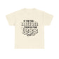 Bold Statement Unisex Heavy Cotton Tee - 'If I'm Too Much, Then Go Find Less'
