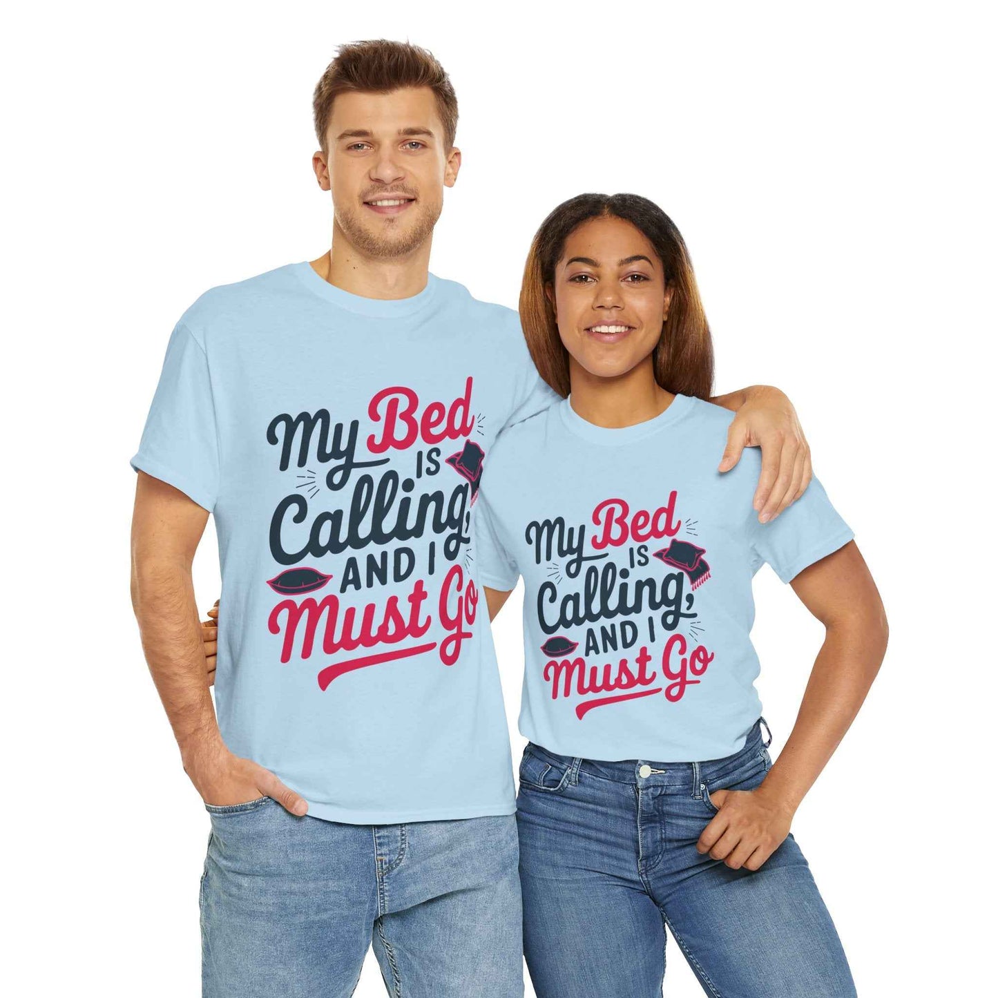 Funny Unisex Heavy Cotton Tee - 'My Bed is Calling and I Must Go'