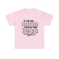 Bold Statement Unisex Heavy Cotton Tee - 'If I'm Too Much, Then Go Find Less'