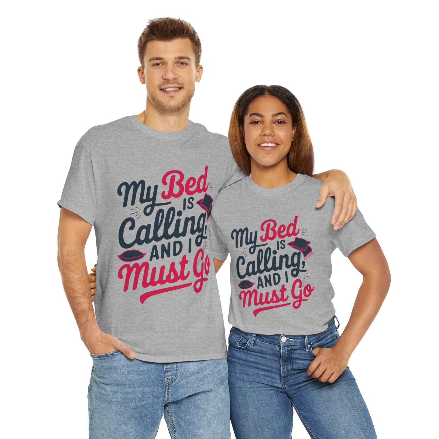 Funny Unisex Heavy Cotton Tee - 'My Bed is Calling and I Must Go'
