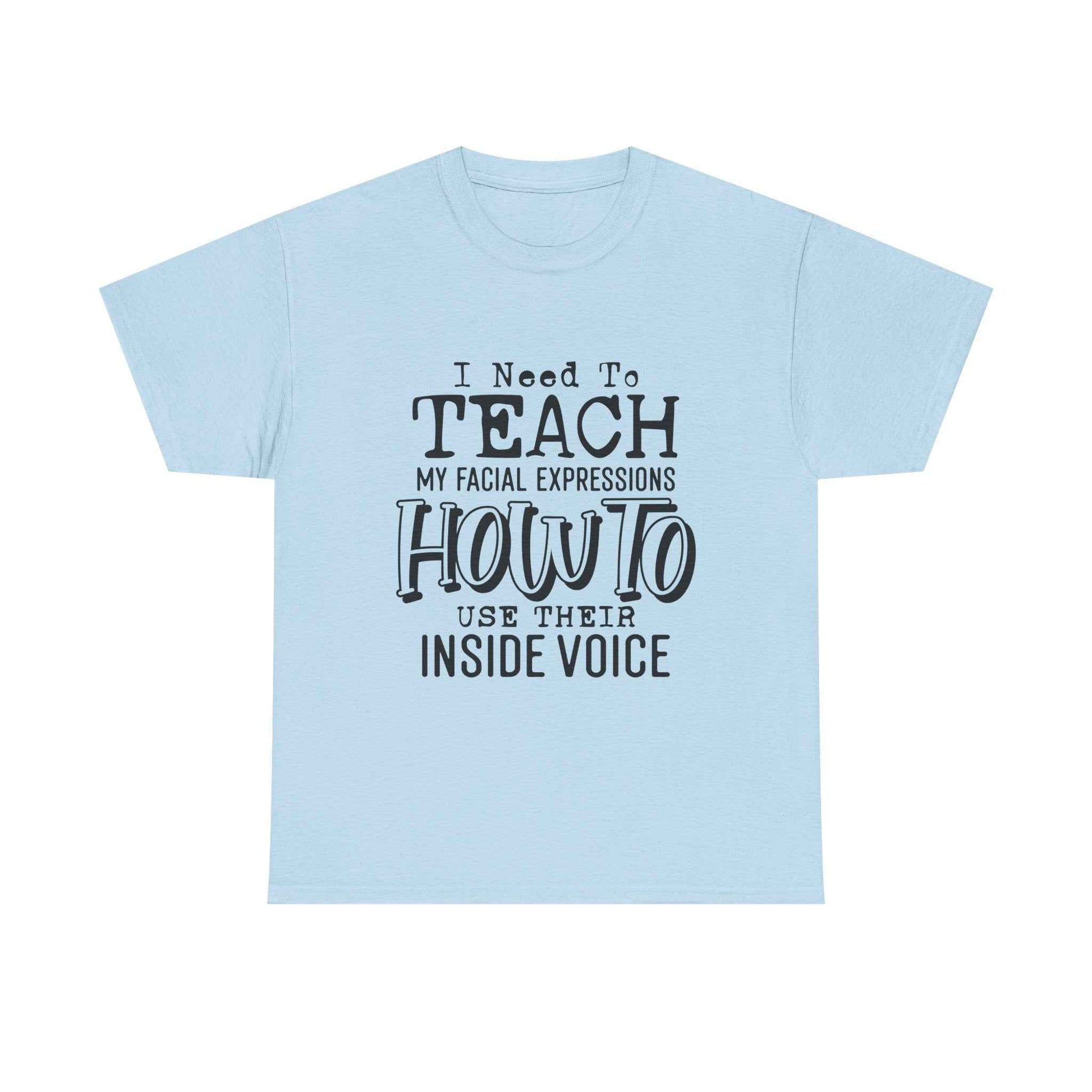 Funny Teacher Quote Unisex Heavy Cotton Tee