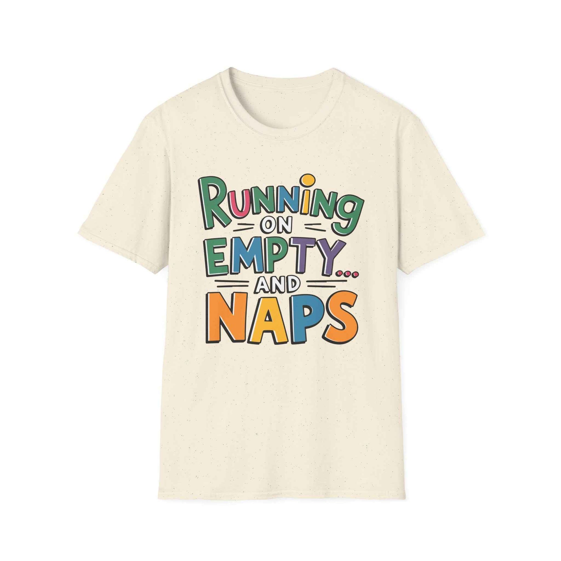 Running on Empty and Naps T-Shirt